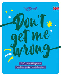 Voorzijde van het boek 'Van Dale Uitdrukkingenboek Engels - Don't get me wrong'